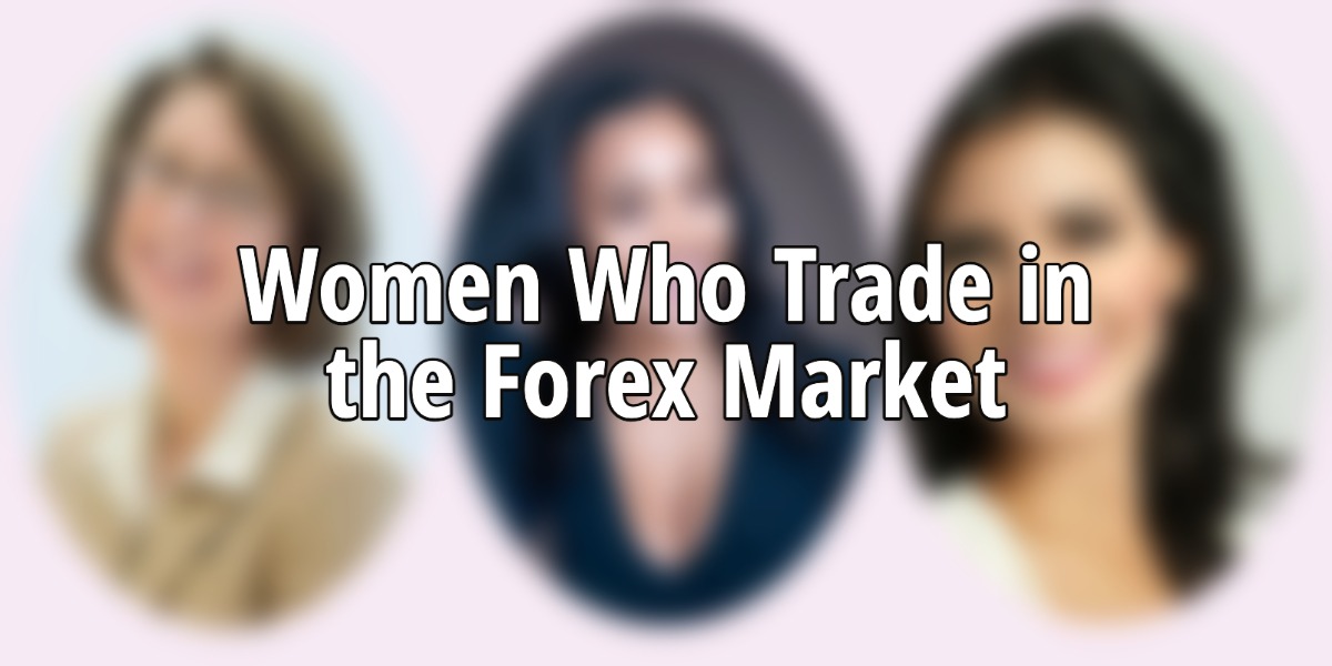 Women Who Trade in the Forex Market - Who Are They?