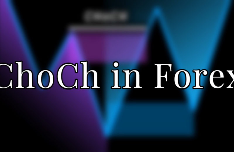 What is ChoCh in Forex - Get All The Crucial Information 