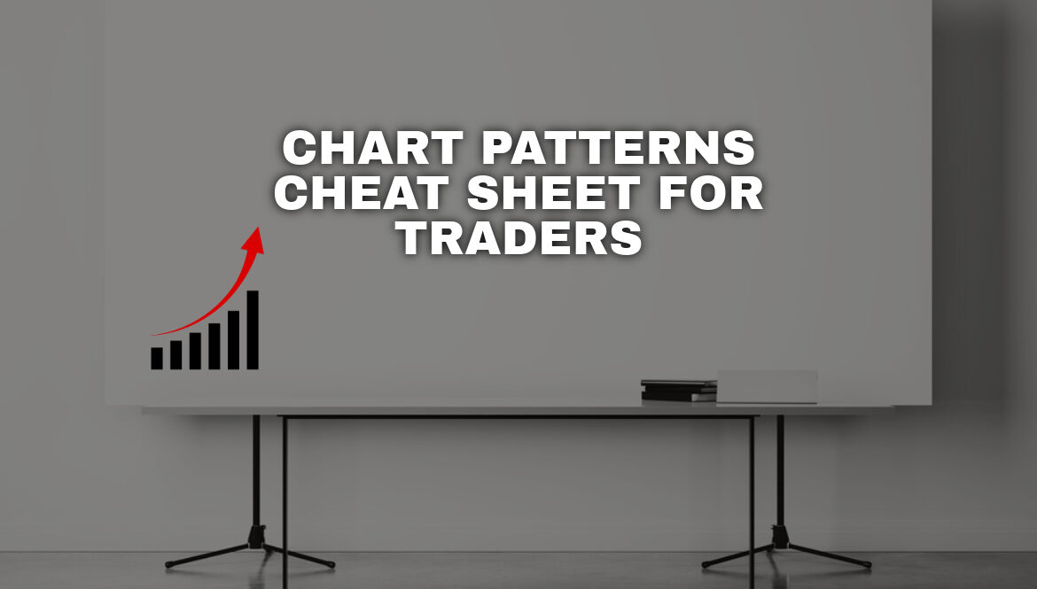 Chart Patterns Cheat Sheet for Traders