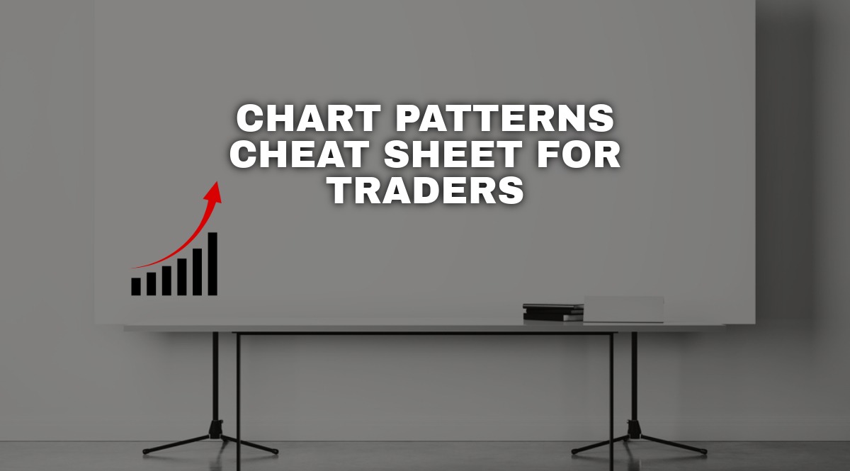 Chart Patterns Cheat Sheet for Traders