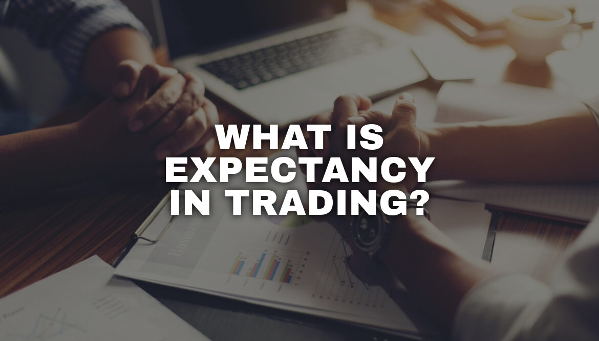 Unveiling the Power of Expectancy in Trading